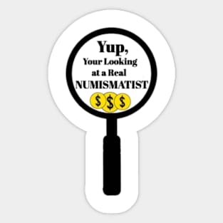 Yup, Your looking at a real Numismatist Sticker